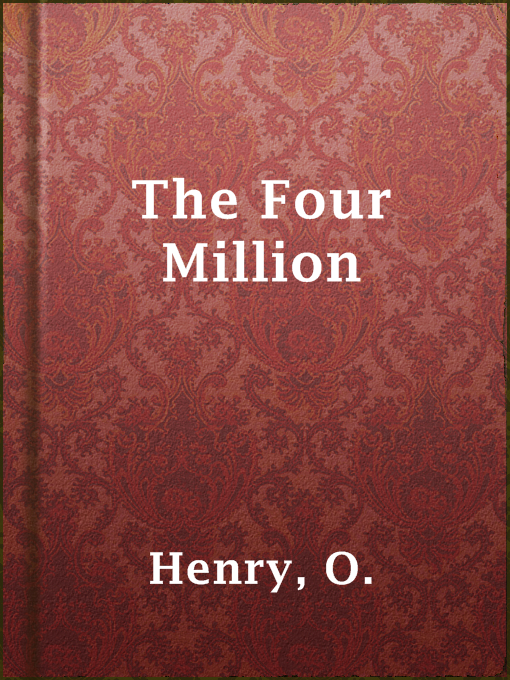Title details for The Four Million by O. Henry - Available